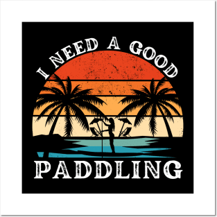 I Need a Good Paddling Posters and Art